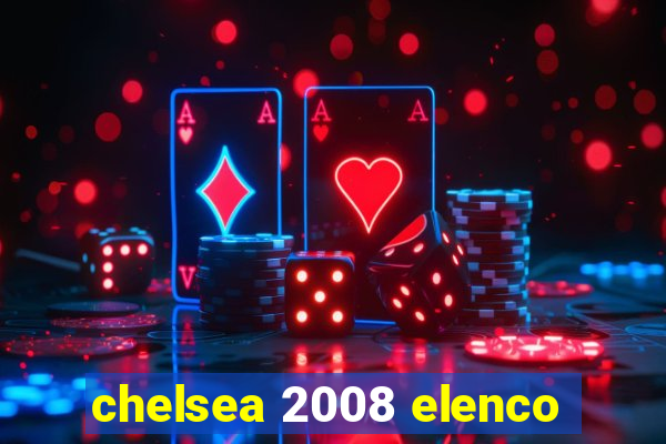 chelsea 2008 elenco